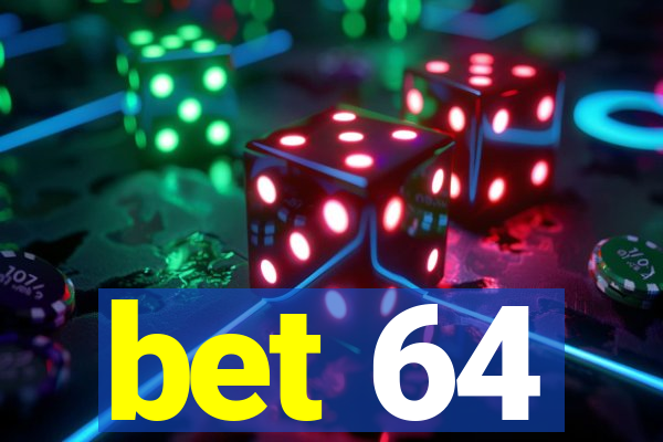 bet 64